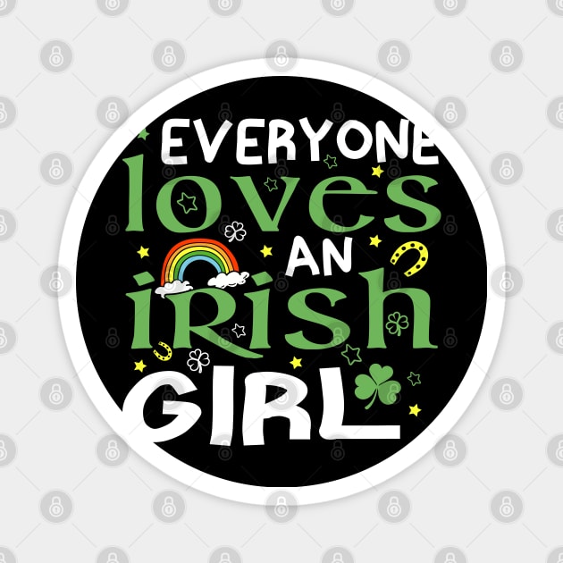 Everyone Loves an Irish Girl St Patricks Day Magnet by Crayoon